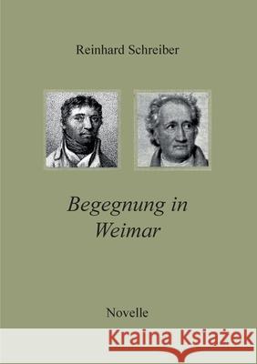 Begegnung in Weimar Reinhard Schreiber 9783752608175