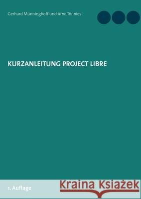 Kurzanleitung Project Libre M Arne T 9783752608892 Books on Demand