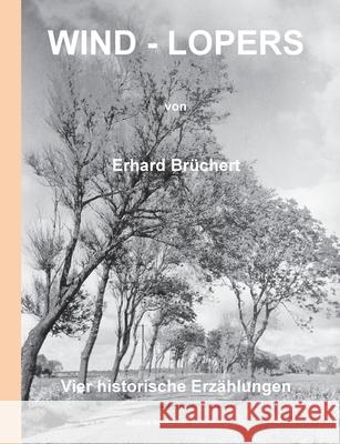 Wind-Lopers: Theater-Novellen I Erhard Brüchert 9783752609899