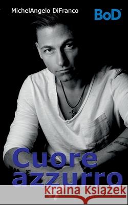 Cuore azzurro: Deutsch Michelangelo Difranco 9783752610222