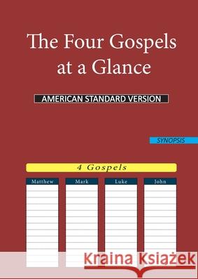 The Four Gospels at a Glance: American Standard Version (Asv) American Standard Version Asv Konstantin Reimer 9783752610321 Books on Demand