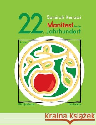 Manifest für das 22. Jahrhundert: Moneyfest for future Kenawi, Samirah 9783752610734 Books on Demand