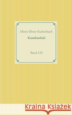 Krambambuli: Band 115 Marie Ebner-Eschenbach 9783752611106 Books on Demand