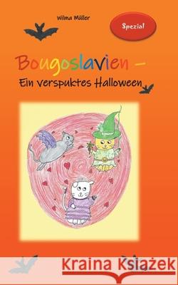 Bougoslavien Spezial: Ein verspuktes Halloween M 9783752611199 Books on Demand