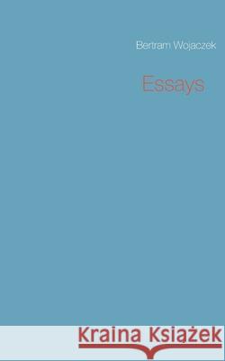 Essays Bertram Wojaczek 9783752611342