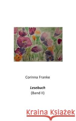 Lesebuch Band II Corinna Franke 9783752611656 Books on Demand