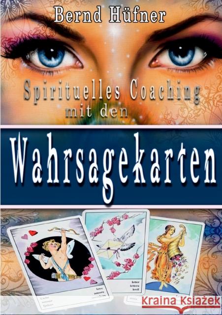 Spirituelles Coaching: mit den Wahrsagekarten H 9783752611670 Books on Demand