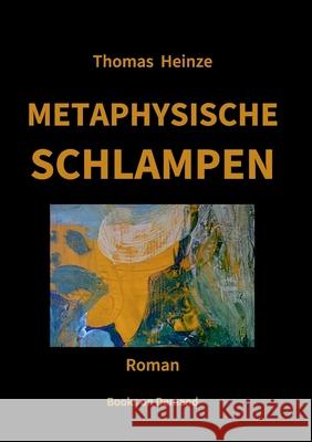 Metaphysische Schlampen Thomas Heinze 9783752612493 Books on Demand