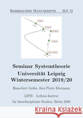 Seminar Systemtheorie: Universität Leipzig, Wintersemester 2019/20 Hans-Gert Gräbe, Ken Pierre Kleemann 9783752620023