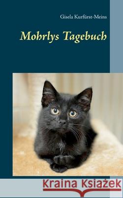 Mohrlys Tagebuch: Teil 1 Kurf 9783752620672 Books on Demand