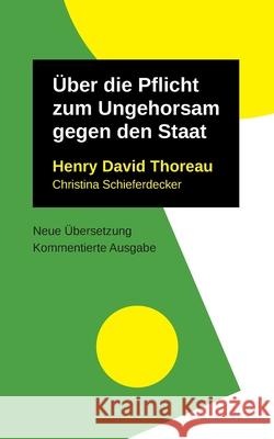 Über die Pflicht zum Ungehorsam gegen den Staat Thoreau, Henry David 9783752622904 Books on Demand