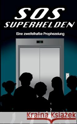 SOS-Superhelden: Eine zweifelhafte Prophezeiung L 9783752623697 Books on Demand