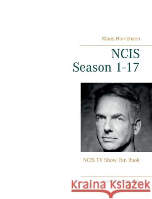 NCIS Season 1 - 17: NCIS TV Show Fan Book Klaus Hinrichsen 9783752623888