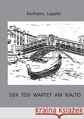 Der Tod wartet am Rialto Karlheinz Lappler 9783752624113