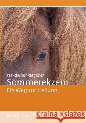 Praktischer Ratgeber Sommerekzem: Ein Weg zur Heilung K 9783752625066 Books on Demand