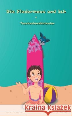 Die Fledermaus und Ich - Taschenbuchkalender Liane Spindler Sabine Knauf 9783752626278 Books on Demand