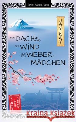 Der Dachs, der Wind und das Webermädchen Kay, Jay 9783752626506 Books on Demand