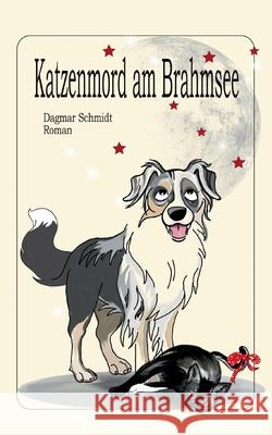 Katzenmord am Brahmsee Dagmar Schmidt 9783752626568 Books on Demand