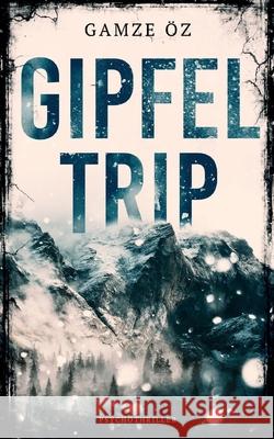 Gipfeltrip Gamze Öz 9783752628111 Books on Demand