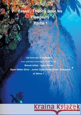 Bases - Theorie pour les plongeurs: Un livre sur la pratique Karsten Reimer 9783752629941