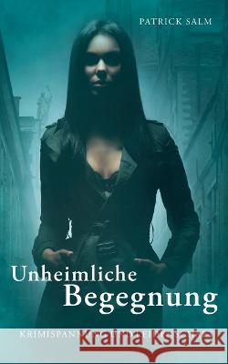 Unheimliche Begegnung Patrick Salm 9783752630268 Bod - Books on Demand