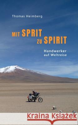 Mit Sprit zu Spirit: Handwerker auf Weltreise Thomas Heimberg 9783752636413 Books on Demand