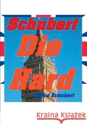 Die Hard Bernd Schubert 9783752640052 Books on Demand