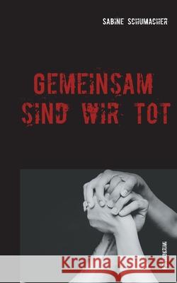 Gemeinsam sind wir tot: Franz Branntweins erster Fall Sabine Schumacher 9783752641066