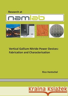 Vertical Gallium Nitride PowerDevices: Fabrication and Characterisation Rico Hentschel 9783752641769 Books on Demand