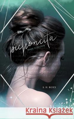Pichoncita: Dark Romance S H Roxx 9783752642582 Books on Demand
