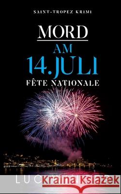 Mord am 14. Juli: Fête Nationale Luc Winger 9783752642704 Books on Demand