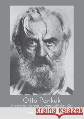 Otto Pankok: Menschlich bleiben in unmenschlicher Zeit Hans-Werner Kiefer 9783752643015 Books on Demand