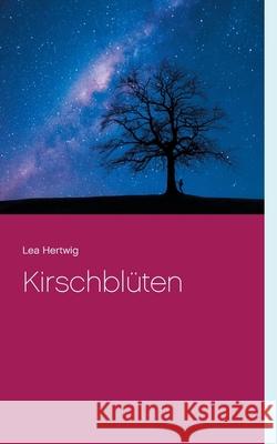 Kirschblüten Hertwig, Lea 9783752643091