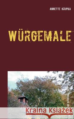 Würgemale: Achter Fall für Katherina Kate Schulz Krupka, Annette 9783752644890