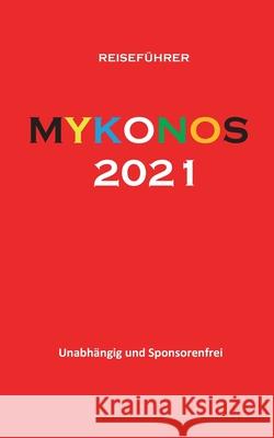 Mykonos 2021: Reiseführer Nikolaidis, Apostolos 9783752645378