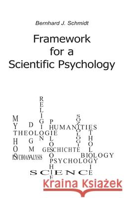 Framework for a Scientific Psychology Bernhard J Schmidt 9783752646191 Books on Demand