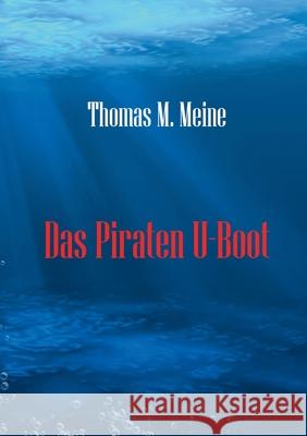Das Piraten U-Boot Percy F. Westerman Thomas M. Meine 9783752646825