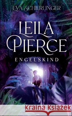 Leila Pierce: Engelskind Eva Schierlinger 9783752647075 Books on Demand