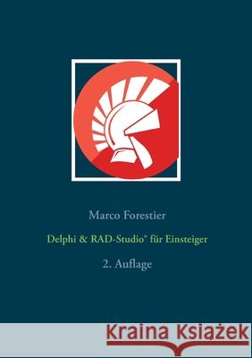 Delphi & RAD-Studio(R) für Einsteiger: 2. Auflage Forestier, Marco 9783752647662 Books on Demand