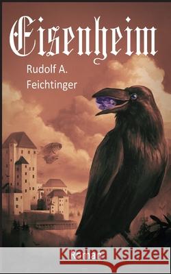 Eisenheim Rudolf A. Feichtinger 9783752648263 Bod - Books on Demand