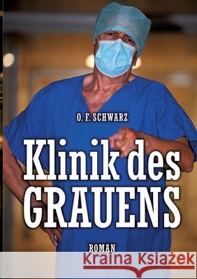 Klinik des Grauens O F Schwarz 9783752648805 Books on Demand