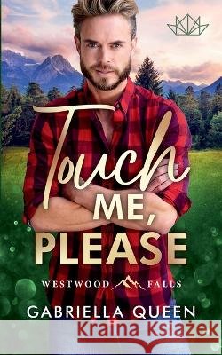 Touch me, please Gabriella Queen 9783752648959