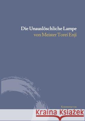 Die unauslöschliche Lampe Meister Torei Enji 9783752649123 Books on Demand