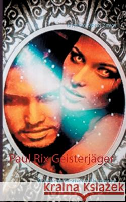 Paul Rix Geisterjäger: Mystische Erotische Abenteuer Antonio Mario Zecca 9783752658804 Books on Demand