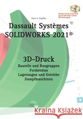 Solidworks 2021 3D-Druck Hans-J Engelke 9783752660388