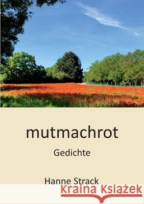 mutmachrot: Gedichte Hanne Strack 9783752660982