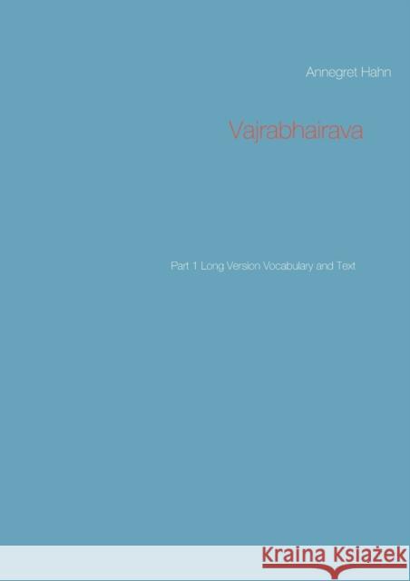 Vajrabhairava: Part 1 Long Version Vocabulary and Text Annegret Hahn 9783752662399