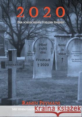 2020: Der schleichende Tod der Freiheit Ramin Peymani 9783752666427 Books on Demand