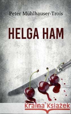 Helga Ham: und das Medaillon von Sevilla Peter Mühlhauser-Trois 9783752667318 Books on Demand
