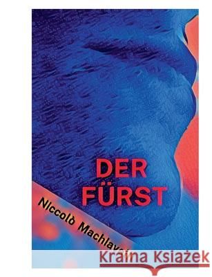 Der Fürst Machiavelli, Niccolò 9783752669589 Books on Demand